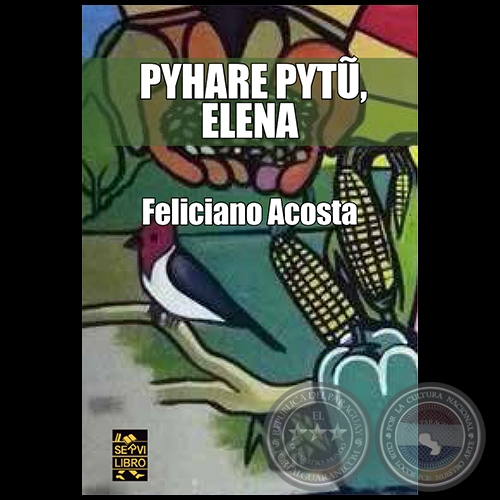 PYHARE PYT&#360;, ELENA - Autor: FELICIANO ACOSTA ALCARAZ - Año 2021